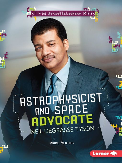 Title details for Astrophysicist and Space Advocate Neil deGrasse Tyson by Marne Ventura - Available